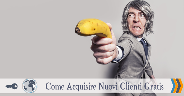 Acquisire nuovi clienti gratis: come trovare clienti a costo zero per incrementare le vendite