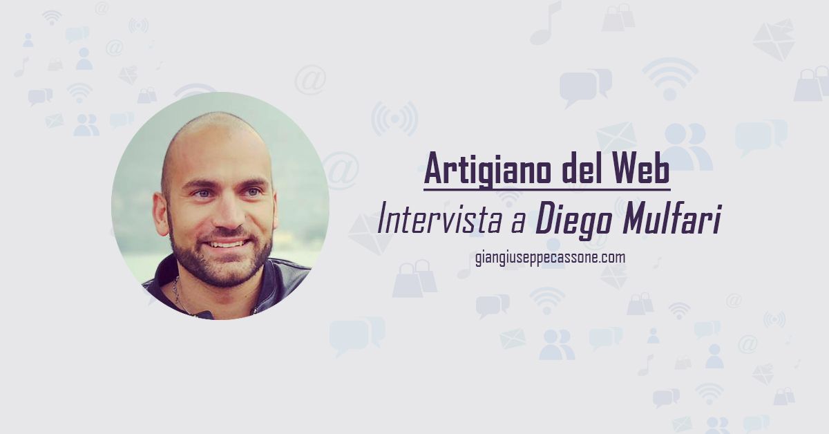 Come pubblicizzare un’azienda: intervista a Diego Mulfari, l’Artigiano del Web